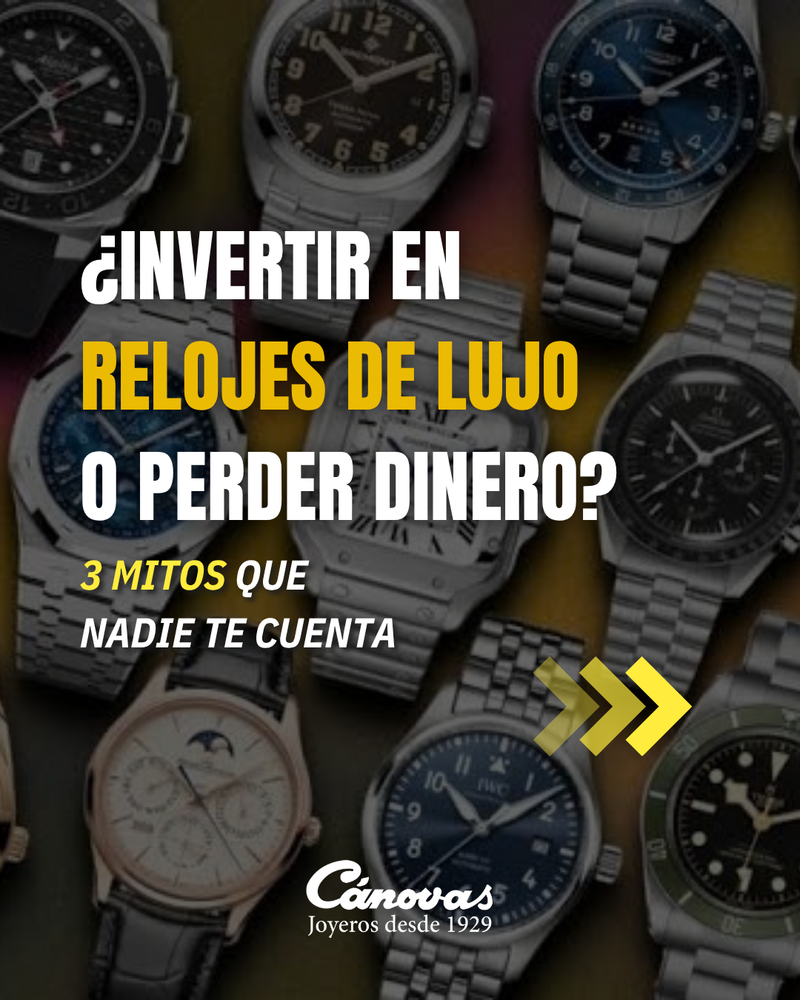 ¿Invertir en relojes de lujo o perder dinero? 3 mitos que debes conocer